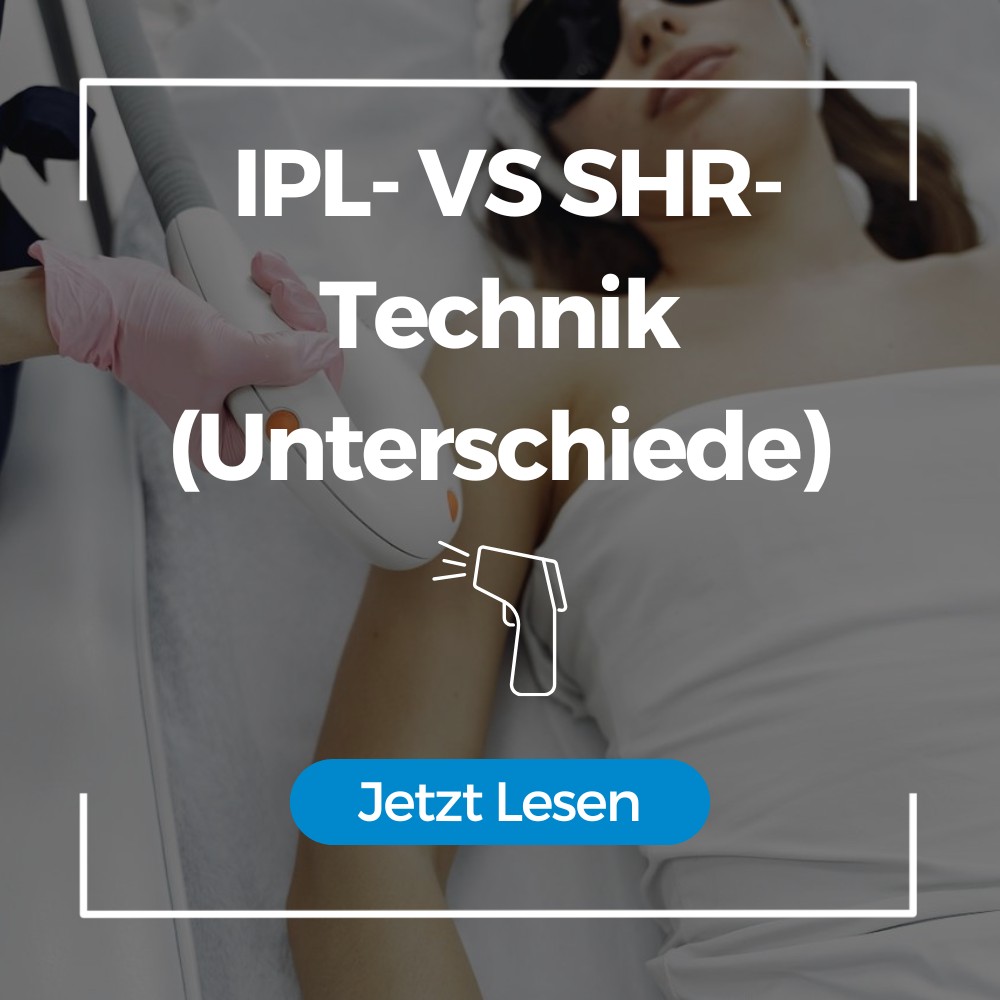 IPL- VS SHR-Technik (Unterschiede)